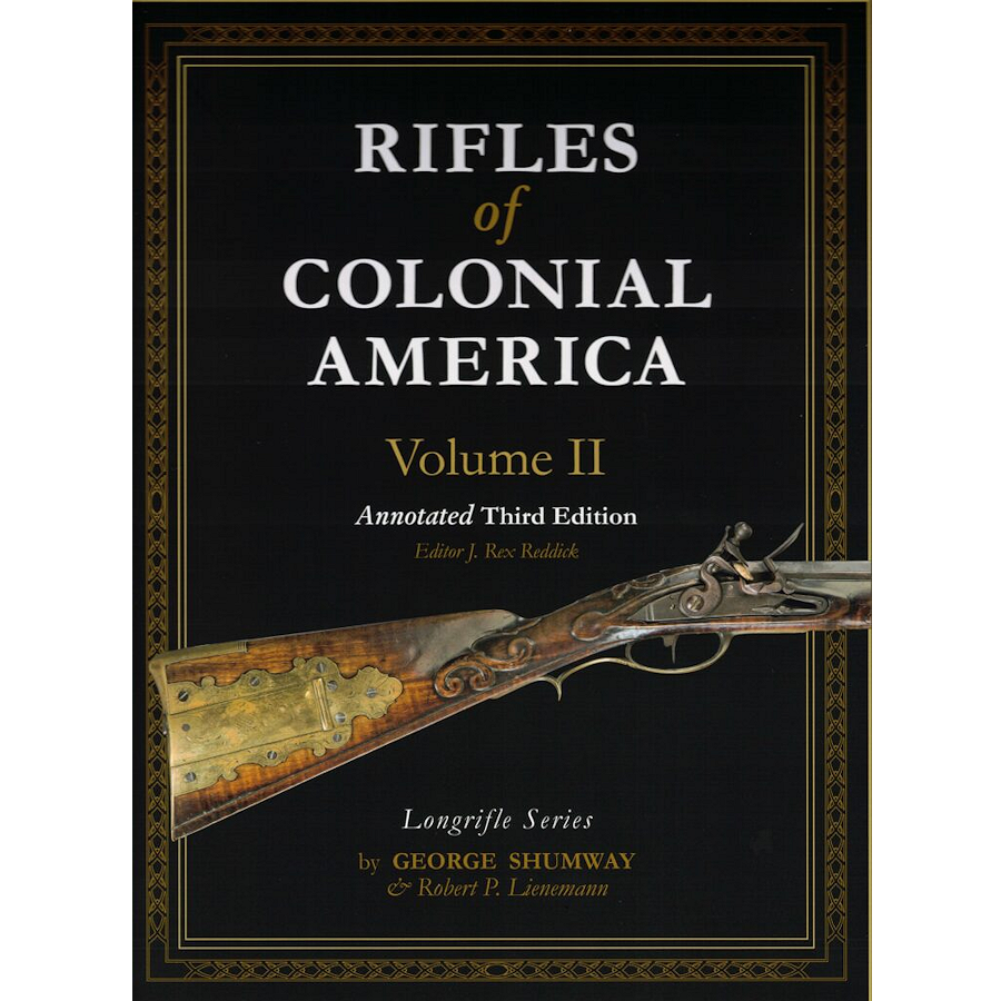 Rifles of Colonial America - Volume 2, Revised 2nd Edition by George Shumway